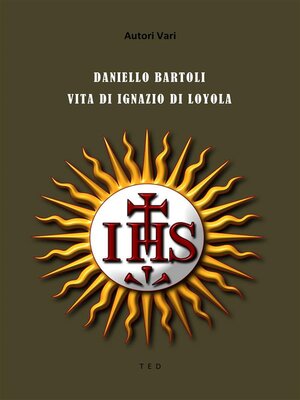 cover image of Daniello Bartoli. Vita di Ignazio di Loyola